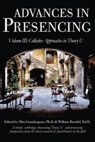 Advances in Presencing Volume III: Collective Approaches in Theory U 1999123263 Book Cover
