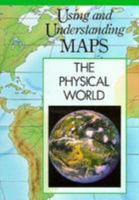 The Physical World (Using and Understanding Maps) 0791018016 Book Cover