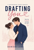 Drafting You: An Enemies-to-Lovers Sports Romance (Champions of the Heart) B0HBCXW63P Book Cover