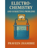 Electrochemistry Theory and Subjective Problems B0GDY72VBZ Book Cover