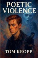 Poetic Violence B0FRF7HDKS Book Cover