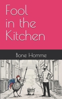 Fool in the Kitchen B0GL2683ZW Book Cover