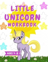 LIttle Unicorn Workbook - Ages 4-8: Big Activity Workbook for Toddlers & Kids / Drawing, Word Search and Mazes for Smart Kids / Hours of Fun! B08HTL19P5 Book Cover