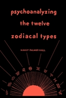 Psychoanalysing the Twelve Zodiacal Types 1773237713 Book Cover