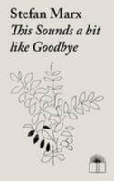 This Sounds a Bit Like Goodbye 3905999439 Book Cover