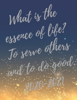 What is the essence of life? To serve others and to do good.: 2020-2021 Planner, Super Volunteers Planner with Volunteer Inspirational Quotes, 24 Months Calendar & Large Notebook (Appreciate Gift for  171023542X Book Cover