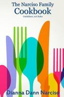 The Narciso Family Cookbook: Guidelines, Not Rules 1938999304 Book Cover