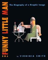 The Funny Little Man: The Biography of a Graphic Image 0442011776 Book Cover