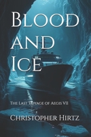 Blood and Ice: The Last Voyage of Aegis VII B0F7451DCV Book Cover