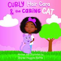 Curly Hair Cara and the Caring Cat: An encouraging rhyme book about confidence, positive self-image, and emotional support animals for children. B0DPSHLH3M Book Cover