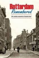 Rotterdam Remembered: Childhood Memories of Rotterdam Before and During World War Two 1846830761 Book Cover