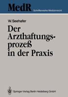 Der Arzthaftungsprozess in der Praxis (MedR Schriftenreihe Medizinrecht) 3540540121 Book Cover