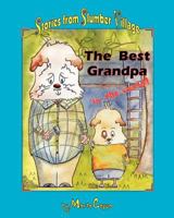The Best Grandpa in the World: Stories from Slumber Village - Story 1 1452856621 Book Cover