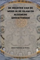 de Rechten Van de Mens in de Islam En Algemene Misvattingen 1805457519 Book Cover