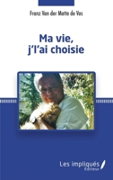 Ma vie j'l'ai choisie (French Edition) 2343234418 Book Cover