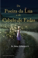 De Poeira da Lua e de Cabelo de Fadas: Historias para os baixinhos (Novos contos de fadas) 1534805613 Book Cover