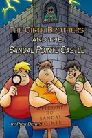 The Girth Brothers and the Sandal Pointe Castle 1490593217 Book Cover