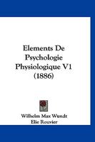 Elements de Psychologie Physiologique. [Volume 1] (Ed.1886) 1273506731 Book Cover