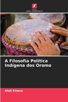 A Filosofia Política Indígena dos Oromo (Portuguese Edition) 6209809871 Book Cover