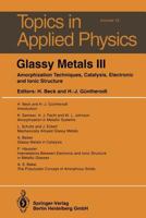 Glassy Metals III: Amorphization Techniques, Catalysis, Electronic and Ionic Structure 3662311941 Book Cover