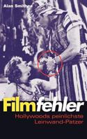 Filmfehler: Hollywoods peinlichste Leinwand-Patzer 3833417552 Book Cover