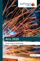 Arcs 2020: Prose Poetry Anthology 6200495459 Book Cover