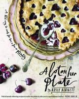 A Lot on Her Plate: Fresh Recipes to Feed Your Friends 1742709141 Book Cover