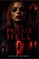 HER PRIVATE HELL: “A Dystopian Nightmare Unfolds as Elle Searches for Her Father in Nicolas Winding Refn’s ‘Her Private Hell’” B0H2DKDG32 Book Cover