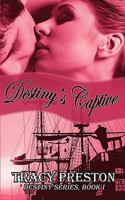 Destiny's Captive 1601543638 Book Cover