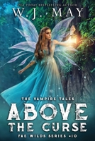 Above the Curse (Fae Wilds Series) B0DQJCZLL9 Book Cover