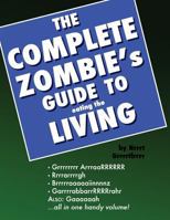 The Complete Zombie's Guide to Eating the Living: a prop book 1479135941 Book Cover
