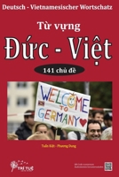 Deutsch - Vietnamesischer Wortschatz: T? v?ng Ð?c - Vi?t qua 141 ch? d? (German Edition) B0CJXBMH3C Book Cover