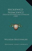 Mickiewicz-Niemcewicz: Studyum Historyczno-Literackie (1907) 1167487214 Book Cover