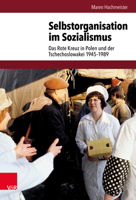 Selbstorganisation Im Sozialismus: Das Rote Kreuz in Polen Und Der Tschechoslowakei 1945-1989 3525310935 Book Cover