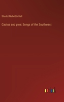 Cactus and pine: Songs of the Southwest 3368938762 Book Cover