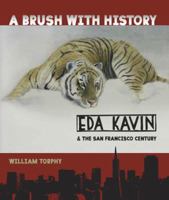 A Brush with History: Eda Kavin & the San Francisco Century 0983579105 Book Cover
