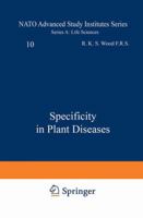 Specificity In Plant Diseases (NATO Advanced Study Institutes Series: Series A, Life Scienc) 0306356104 Book Cover