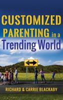Customized Parenting in a Trending World 1937498379 Book Cover