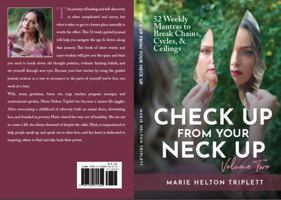 Check Up From Your Neck Up Volume Two: 52 Weekly Mantras To Break Chains, Cycles, and Ceilings 1732811652 Book Cover
