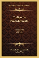 Codigo De Procedimiento: Ilustrado (1851) 1160832269 Book Cover
