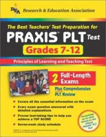 The Best Teachers' Test Preparation for the Praxis Plt Test: Grades 7-12 : Principles of Learning and Teaching Test (Praxis PLT Tests)