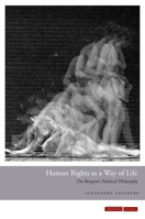Human Rights as a Way of Life: On Bergson's Political Philosophy 0804785791 Book Cover