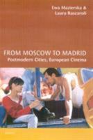 From Moscow to Madrid: European Cities, Postmodern Cinema 1860648509 Book Cover