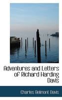 Adventures and Letters of Richard Harding Davis 1981957103 Book Cover
