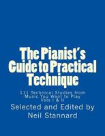 The Pianist's Guide to Practical Technique: 111 Technical Studies from Music You Want to Play 1494727765 Book Cover