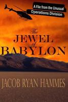 The Jewel of Babylon (The Unusual Operations Division) 1496155173 Book Cover