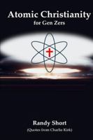 Atomic Christianity: for Gen Zers B0G3P1NBVC Book Cover