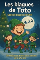 Les blagues de Toto – Spécial blague de Noël: 200 dialogues drôles pour enfants de 7 à 12 ans (French Edition) B0FK3V77GS Book Cover
