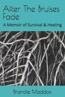 After The Bruises Fade: A Memoir of Survival & Healing B0FF2S3QG3 Book Cover