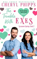 The Trouble with Exes: Sycamore Springs B08KQWRKXW Book Cover